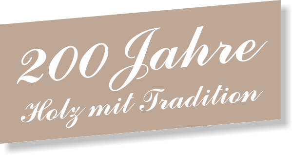 Tischlerei Strowich - 200 Jahre Holz mit Tradition